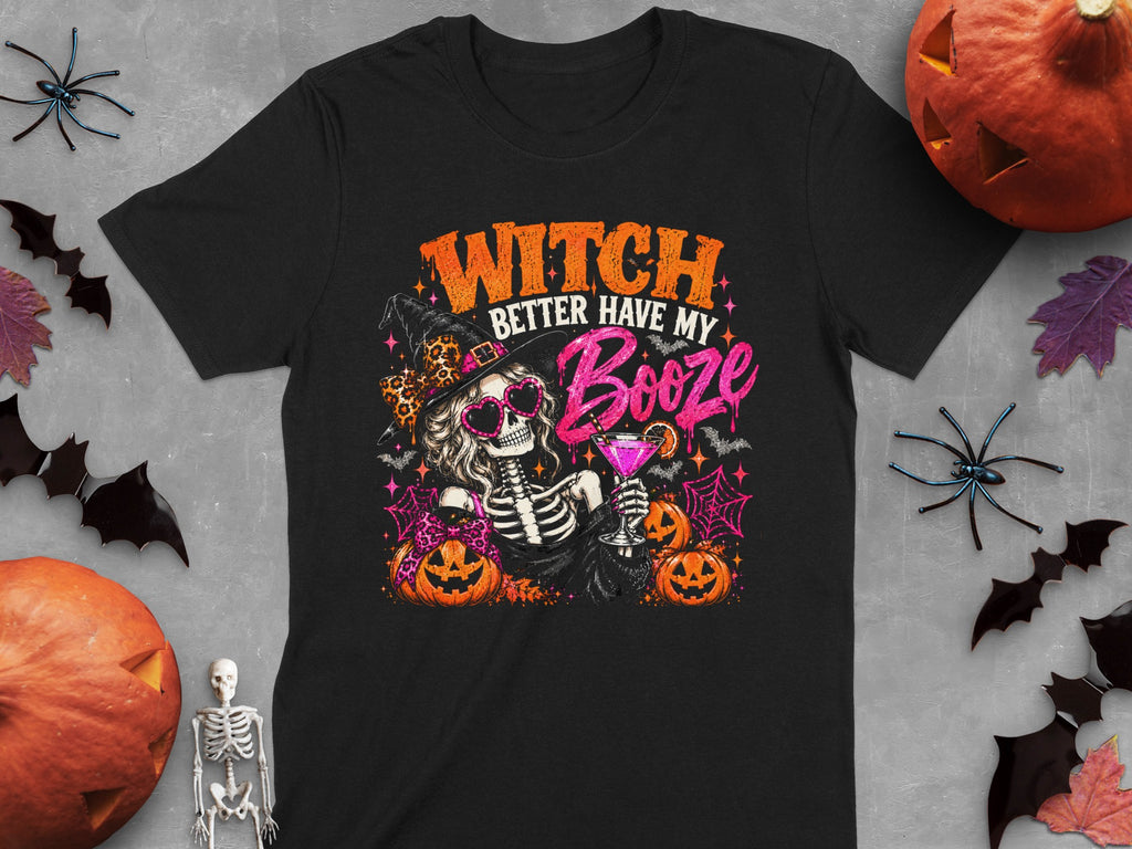 Black t-shirt with skeleton wearing heart sunglasses and holding a cocktail, text "Witch Better Have My Booze".