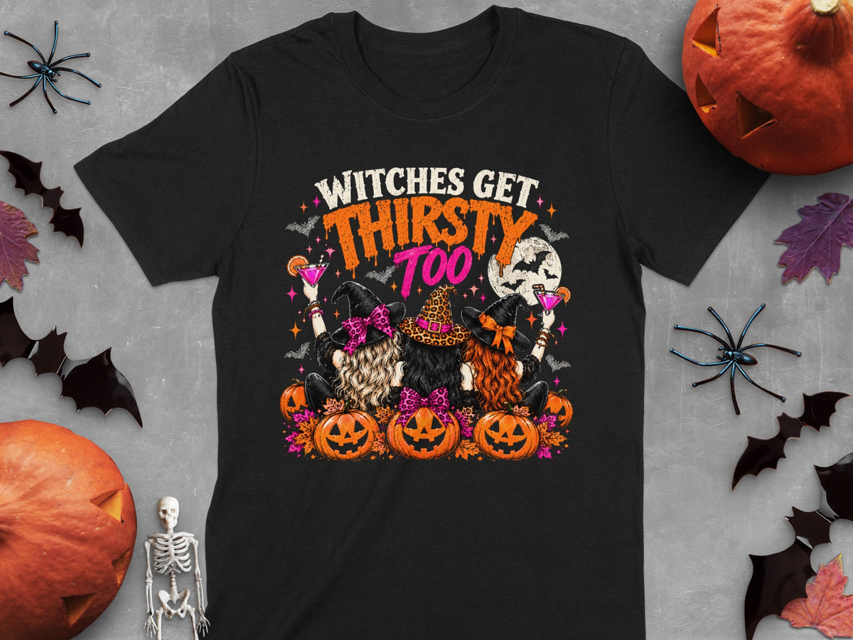 Three witches with drinks and pumpkins, text "Witches Get Thirsty Too".